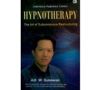 Hypnotherapy: The Art of Subconscious Restructuring (Indonesian Language)