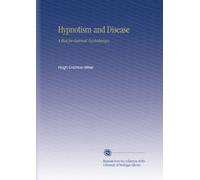 Hypnotism and Disease: A Plea for Rational Psychotherapy,