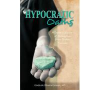 Hypocratic Oaths: A Doctor’s Journey of Redemption from Broken Promises