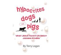 hypocrites dogs and pigs: What Jesus Taught Us About Judging Others