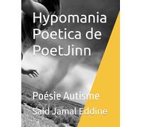 Hypomania Poetica de PoetJinn: Poésie Autisme