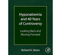 Hyponatremia and 40 Years of Controversy: Looking Back and Moving Forward