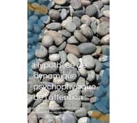 Hypothèse de dynamique psychophysique de l'attention: fondement mathématique de l’accès conscient et des micro-états de conscience perceptive.