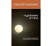 Hypothesis of Mind: The role of quantum physics and special relativity in consciousness