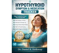 Hypothyroid Symptom & Medication Tracker: Daily Log to Track Symptoms, Medication, Energy, Mood & Lab Results for Better Thyroid Control (HEALTH & FITNESS)