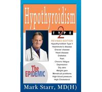 Hypothyroidism Type 2: The Epidemic - Revised 2013 Edition