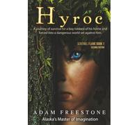 Hyroc Second Edition: A journey of survival for a boy robbed of his home and forced into a dangerous world set against him. (Sentinel Flame Book 1)