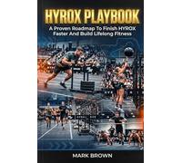 HYROX Playbook: A Proven Roadmap To Finish HYROX Faster And Build Lifelong Fitness: 1 (HYROX Performance Series)