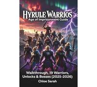 Hyrule Warriors: Age of Imprisonment Guide: Walkthrough, 19 Warriors, Unlocks & Bosses (2025-2026)