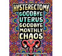 Hysterectomy Coloring Book: Funny After Hysterectomy Recovery Gifts for Women for Relaxation
