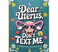 Hysterectomy Coloring Book: Funny Quotes and Motivational Gift for Women Recovering After Uterus Removal Surgery for Relaxation and Stress Relief