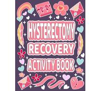Hysterectomy Recovery Activity Book: Comforting Coloring Pages and Relaxing Puzzles for Women’s Recovery After Uterus Removal
