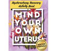 Hysterectomy Recovery Activity Book for Women: Over 10 Fun & Relaxing Large-Print Games, Puzzles & Coloring Pages - A Thoughtful Hysterectomy Recovery Must-Have for Positivity & Healing After Surgery