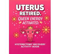 Hysterectomy Recovery Activity Book: Hysterectomy Recovery Gift for Women with a Fun and Relaxing Activity Book
