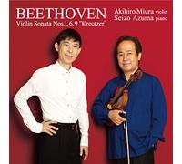 ベートーヴェン : ヴァイオリン・ソナタ集《I クロイツェル》 / 三浦章宏、東誠三 (Beethoven : Violin Sonatas Vol.1 / Akihiro Miura, Seizo Azuma) [CD] [国内プレス] [日本語帯・解説付]