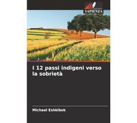 I 12 passi indigeni verso la sobrietà