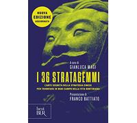 I 36 stratagemmi. L'arte segreta della strategia cinese per trionfare in ogni campo della vita quotidiana. Nuova ediz. (BUR Best BUR)