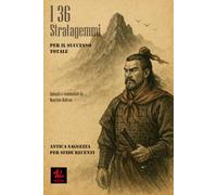 I 36 Stratagemmi per il Successo Totale: Antica Saggezza per Sfide Recenti (Lo Scrigno del Dragone)