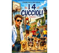 I 4 CUCCIOLI: La storia di Diego, Gabri, Samuele ed Emmanuel