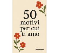 i 50 motivi per cui ti amo (per fidanzate)