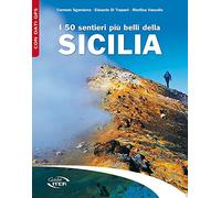 I 50 sentieri più belli della Sicilia (Gli itinerari più belli)