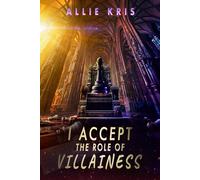 I Accept the Role of Villainess: Book 1 of a spellbinding YA game-world fantasy