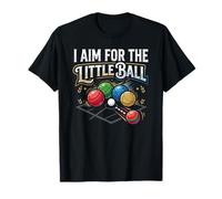 I Aim For The Little Ball Bocce Jugador de Juego de Pelota Italiano Camiseta