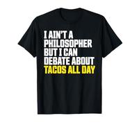 I AIN’t a Philosopher But i Can Debate Tacos All Day Camiseta