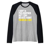 I AIN’t a Philosopher But i Can Debate Tacos All Day Camiseta Manga Raglan