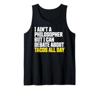 I AIN’t a Philosopher But i Can Debate Tacos All Day Camiseta sin Mangas