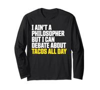 I AIN’t a Philosopher But i Can Debate Tacos All Day Manga Larga