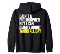 I AIN’t a Philosopher But i Can Debate Tacos All Day Sudadera con Capucha