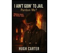 I Ain't Goin' To Jail: Pardon Me?