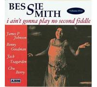 I Ain't Gonna Play No Second Fiddle Vol.5 By Bessie Smith (0001-01-01)
