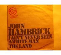 ?I Ain't Never Seen A White Man / The Land