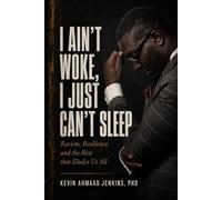 I Ain't Woke, I Just Can't Sleep: Racism, Resilience, and the Rest that Eludes All