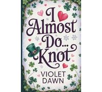 I Almost Do...Knot: A Cozy Fantasy Omegaverse Romance