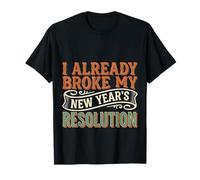 I Already Broke My New Year'S Resolution Puns - Camiseta