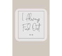 I Always Find Out, Try Me: Confident Notebook / Journal: 6"x9", 100 Lined Pages