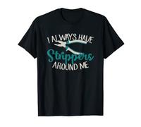 I Always Have Strippers Around Me Funny Electrician Broma Camiseta