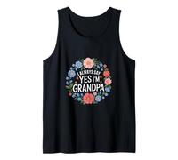 I Always Say Yes I'm Grandpa Abuelo Sicket Love ----- Camiseta sin Mangas