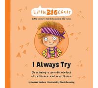 I Always Try: Developing a growth mindset of resilience and persistence (Little Big Chats)