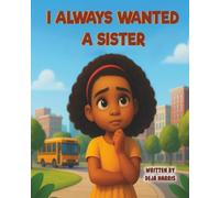 I Always wanted a sister
