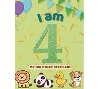 I am 4 : A Birthday Memory Keepsake