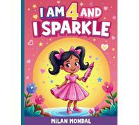 I Am 4 and I Sparkle Coloring Book for Girls Age 4: Unicorns, Mermaids, Fairies & Princesses Coloring Book with Fun & Positive Affirmations | Perfect ... Valentine & Easter for 4-Year-Old Girls