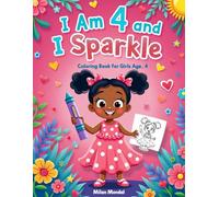 I Am 4 and I Sparkle: Unicorns, Mermaids, Fairies & Princesses Coloring Book with Fun & Positive Affirmations | Perfect Gift for Birthday, Christmas, Valentine & Easter for 4-Year-Old Girls