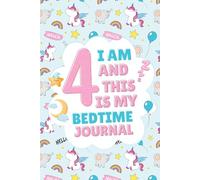 I Am 4 and This is My Bedtime Journal: A Unicorn Themed Night Time Diary for 4 Year Old Girls to Build Positivity, Self-Reflection, and Emotional Awareness