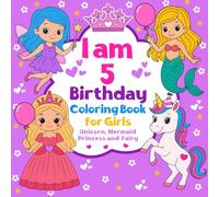 I am 5 Birthday Coloring Book for Girls: Cute and Magical Gift for 5 Year Old Kids