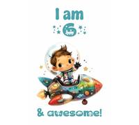 I Am 6 and Awesome!: A Write-and-Draw Journal for 6-Year-Old Boys