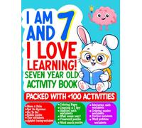 I Am 7 and I Love Learning! Activity Book for Kids Ages 7: Fun & Educational Workbook with 100+ Activities for First & Second Grade
